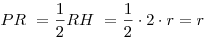 PR\,\, = \frac{1}{2}RH\,\, = \frac{1}{2} \cdot 2 \cdot r =
r