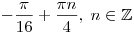 - \frac{\pi }{{16}} + \frac{{\pi n}}{4},\;n \in \mathbb{Z}