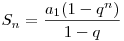 S_n = \frac{{a_1 (1 - q^n )}}{{1 - q}}