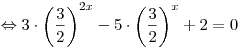 \Leftrightarrow 3 \cdot \left( {\frac{3}{2}} \right)^{2x} - 5 \cdot \left( {\frac{3}{2}} \right)^x + 2 = 0