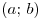(a;\,b)