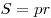 S = pr