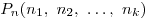 P_n (n_1 ,\,\,n_2 ,\,\, \ldots ,\,\,n_k
)