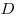 D