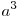 
a^3
