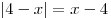 |4 - x| = x - 4