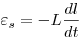 \varepsilon _s  =  - L\frac{{dl}}{{dt}}