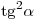 
{\mathop{\rm tg}\nolimits} ^2 \alpha
