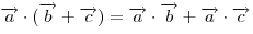 \overrightarrow a \cdot (\overrightarrow b + \overrightarrow c) = \overrightarrow a \cdot \overrightarrow b + \overrightarrow a
\cdot \overrightarrow c
