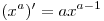 
(x^a )' = ax^{a - 1}
