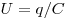 U = q/C