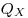  Q_X