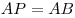 AP = AB